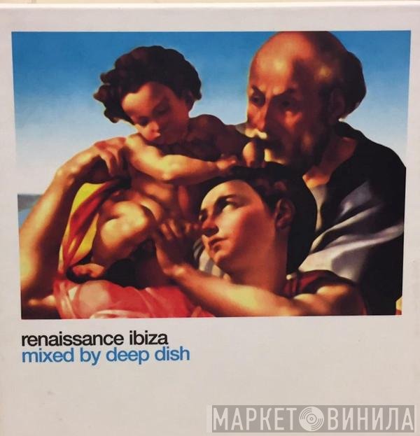 Deep Dish  - Renaissance Ibiza
