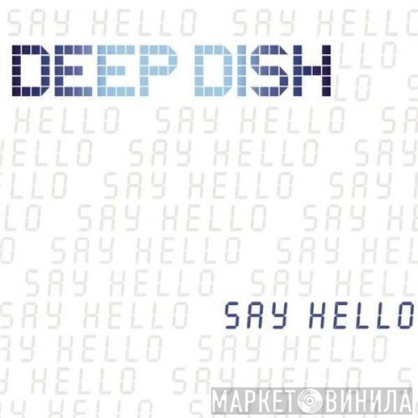 Deep Dish  - Say Hello