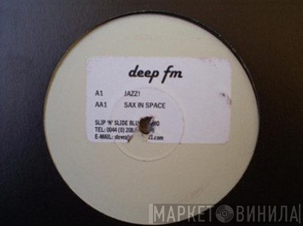 Deep FM - Jazz! / Sax In Space