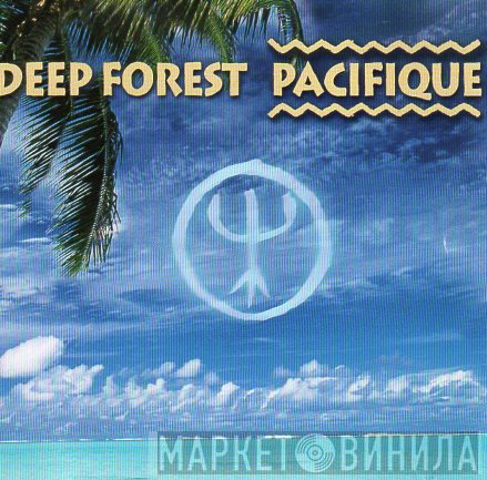 Deep Forest  - Pacifique