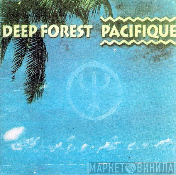 Deep Forest  - Pacifique