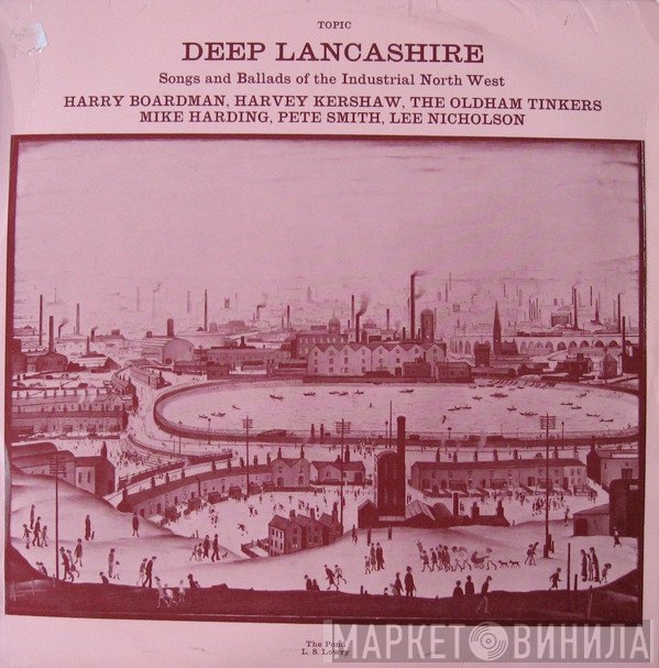  - Deep Lancashire Songs And Ballads Of The Industrial North West