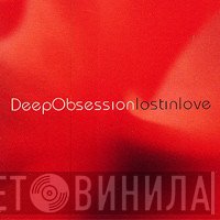 Deep Obsession  - Lost In Love