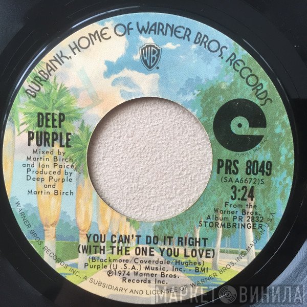 Deep Purple  - You Can't Do It Right (With The One You Love) / High Ball Shooter