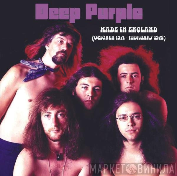 Deep Purple  - Made In England ( October 1971 - February 1972 )
