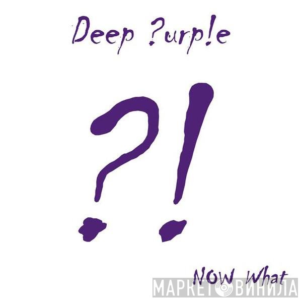 Deep Purple  - Now What?!