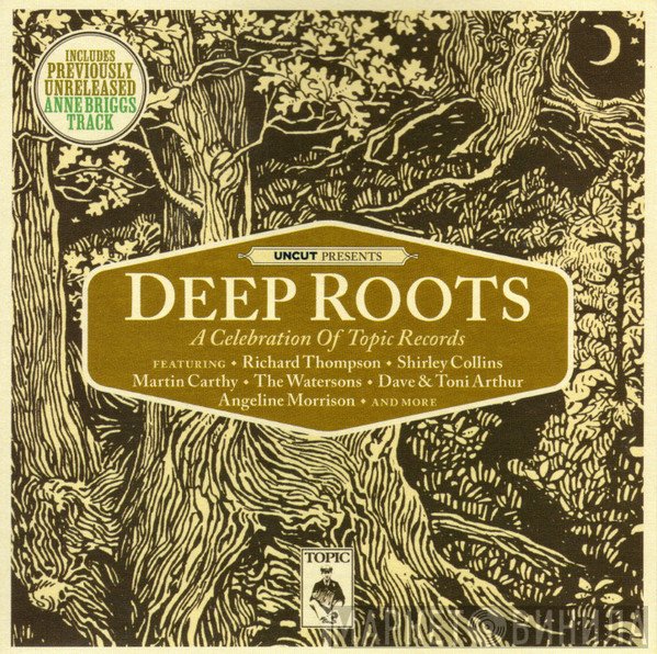  - Deep Roots (A Celebration Of Topic Records)
