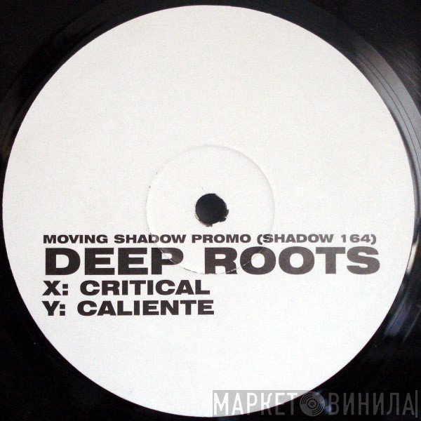 Deep Roots  - Critical / Caliente