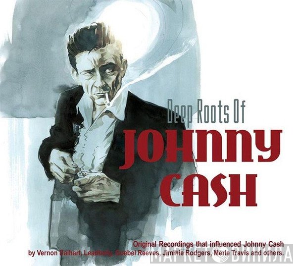  - Deep Roots Of Johnny Cash