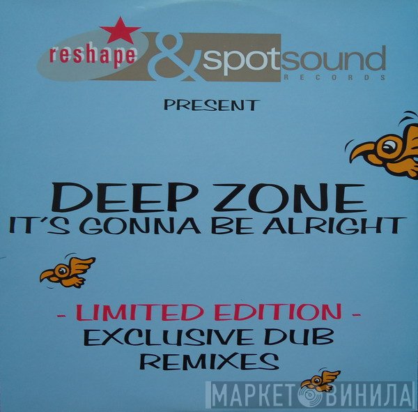 Deep Zone - It's Gonna Be Alright (Exclusive Dub Remixes)