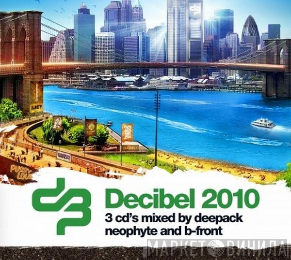 Deepack, DJ Neophyte And DJ B-Front  - Decibel 2010