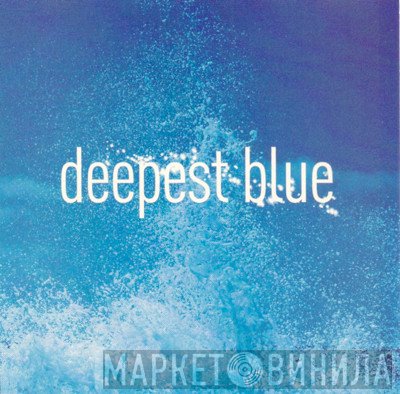 Deepest Blue  - Deepest Blue