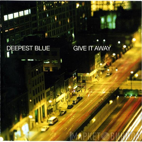 Deepest Blue - Give It Away