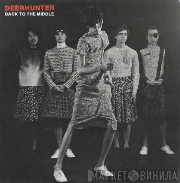 Deerhunter - Back To The Middle
