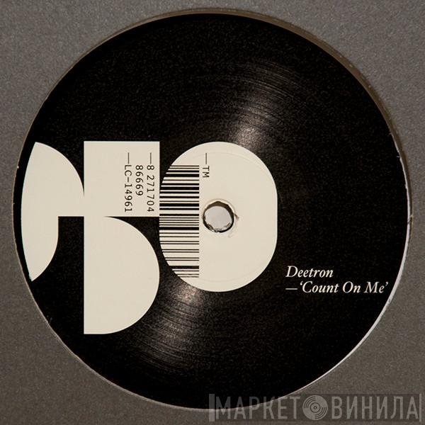 Deetron - Count On Me