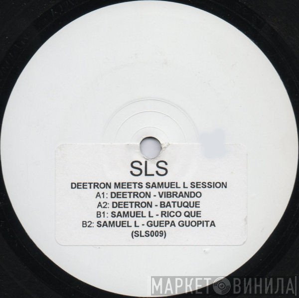Deetron Meets Samuel L Session  - Muchacho Ritmicos