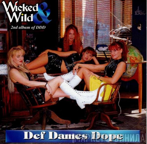 Def Dames Dope  - Wicked & Wild