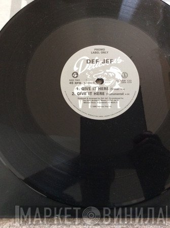 Def Jef - On The Real Tip/Give It Here