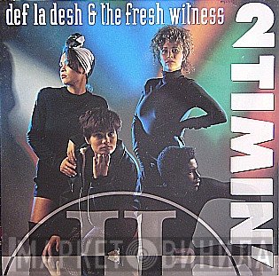 Def La Desh & The Fresh Witness - 2 Timin'