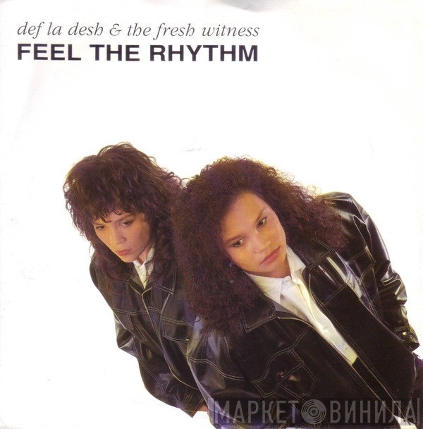 Def La Desh & The Fresh Witness - Feel The Rhythm