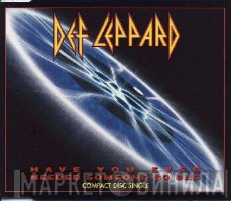 Def Leppard - Have You Ever Needed Someone So Bad