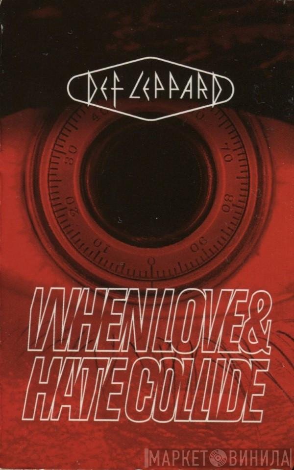 Def Leppard - When Love &amp; Hate Collide