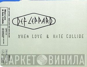 Def Leppard - When Love &amp; Hate Collide