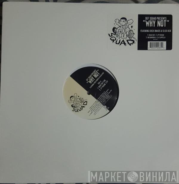 Def Squad Presents Erick Onasis & Slick Rick  - Why Not