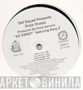 Def Squad Presents Erick Onasis  - So Sweet
