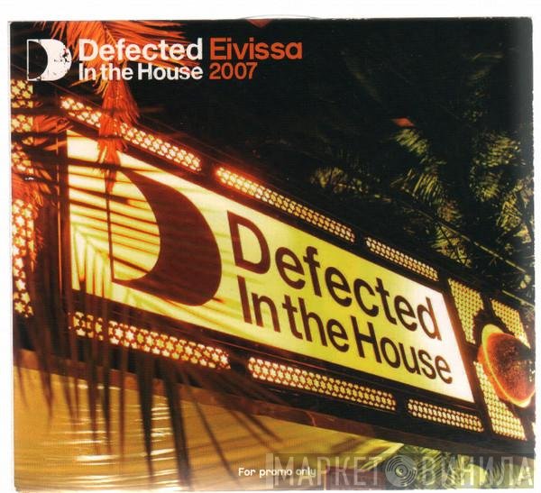  - Defected In The House (Eivissa 2007)