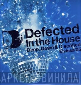  - Defected In The House - Eivissa '05 (Part Three: Deep, Down & Discofied)