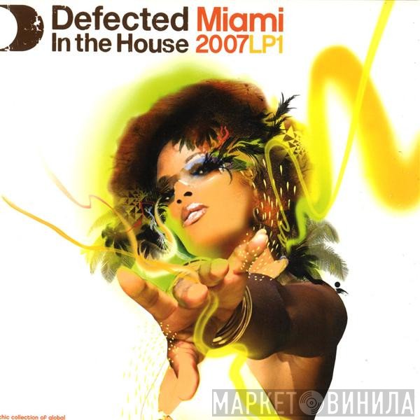  - Defected In The House - Miami 2007 LP1