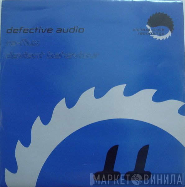 Defective Audio  - Re-Flux / Deviant Behaviour
