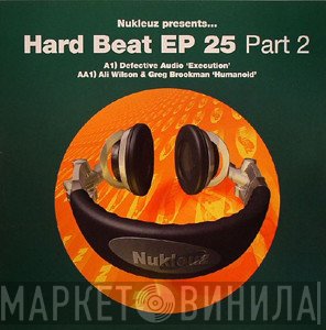 Defective Audio, Ali Wilson, Greg Brookman - Hard Beat EP 25 Part 2