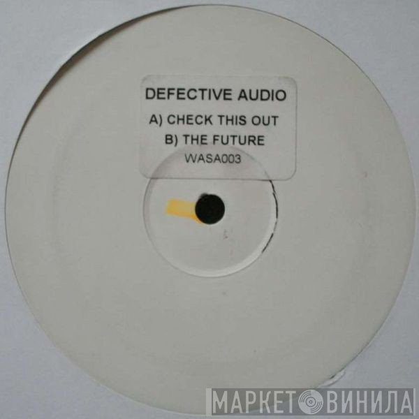 Defective Audio  - Check This Out