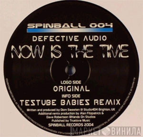 Defective Audio - Now Is The Time