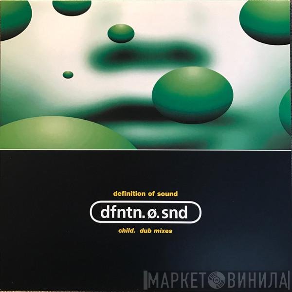 Definition Of Sound - Child - Dub Mixes