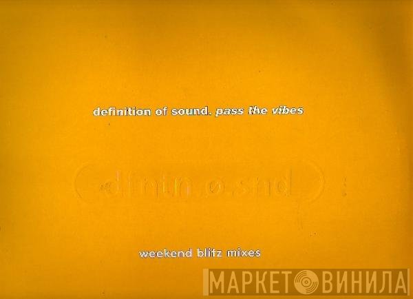 Definition Of Sound - Pass The Vibes (Weekend Blitz Mixes)