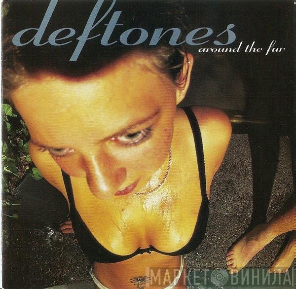 Deftones  - Around The Fur