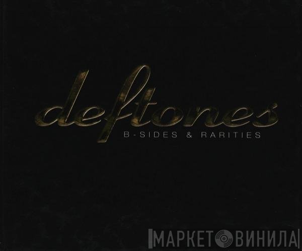 Deftones  - B-Sides & Rarities