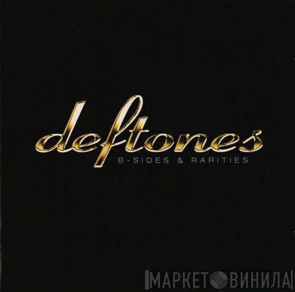 Deftones  - B-Sides & Rarities