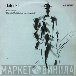 Defunkt  - Razor's Edge / Stranglin' Me With Your Love