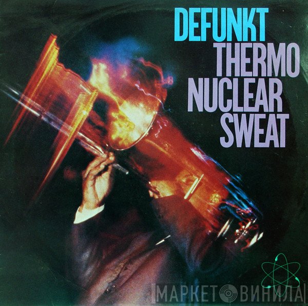 Defunkt - Thermonuclear Sweat