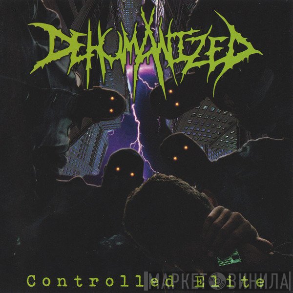 Dehumanized  - Controlled Elite