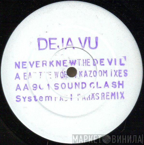 Deja Vu - Never Knew The Devil