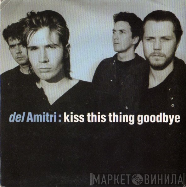 Del Amitri - Kiss This Thing Goodbye