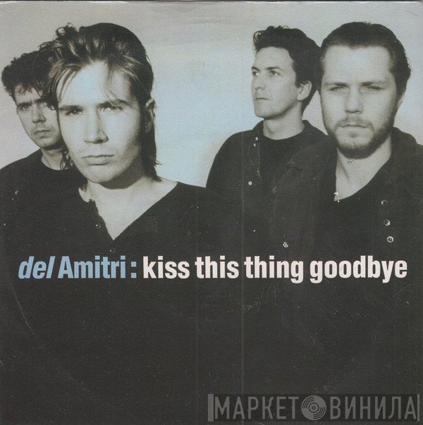 Del Amitri - Kiss This Thing Goodbye
