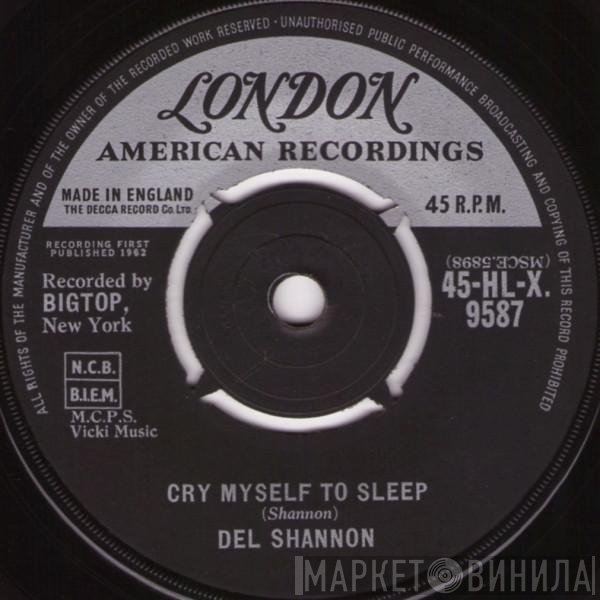 Del Shannon - Cry Myself To Sleep