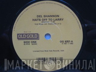 Del Shannon - Hats Off To Larry / Hey Little Girl