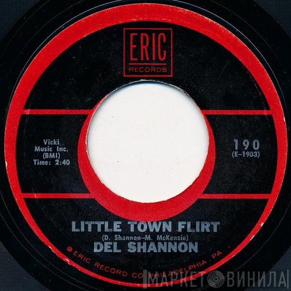 Del Shannon - Little Town Flirt / Keep Searchin' (We'll Follow The Sun)